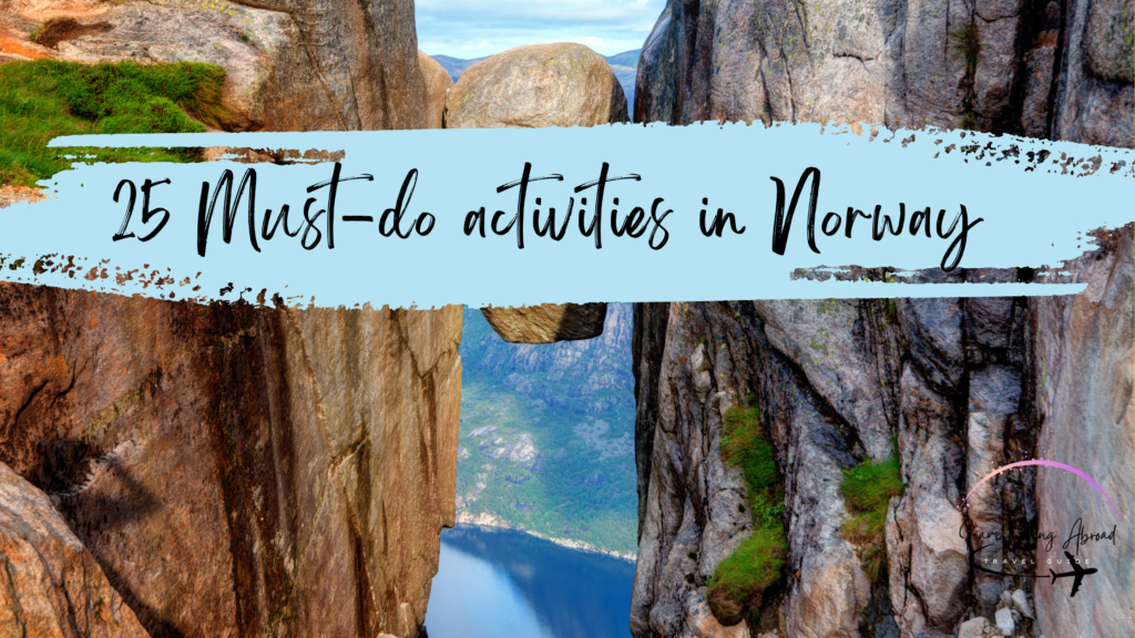 Experience the Best of Norway: 25 Must-Do Activities