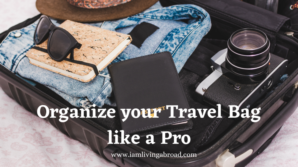 Smart ways to Organize Your Travel Bag Like a Pro