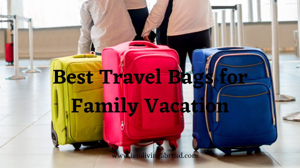 The Best Travel Bags for Family Vacations