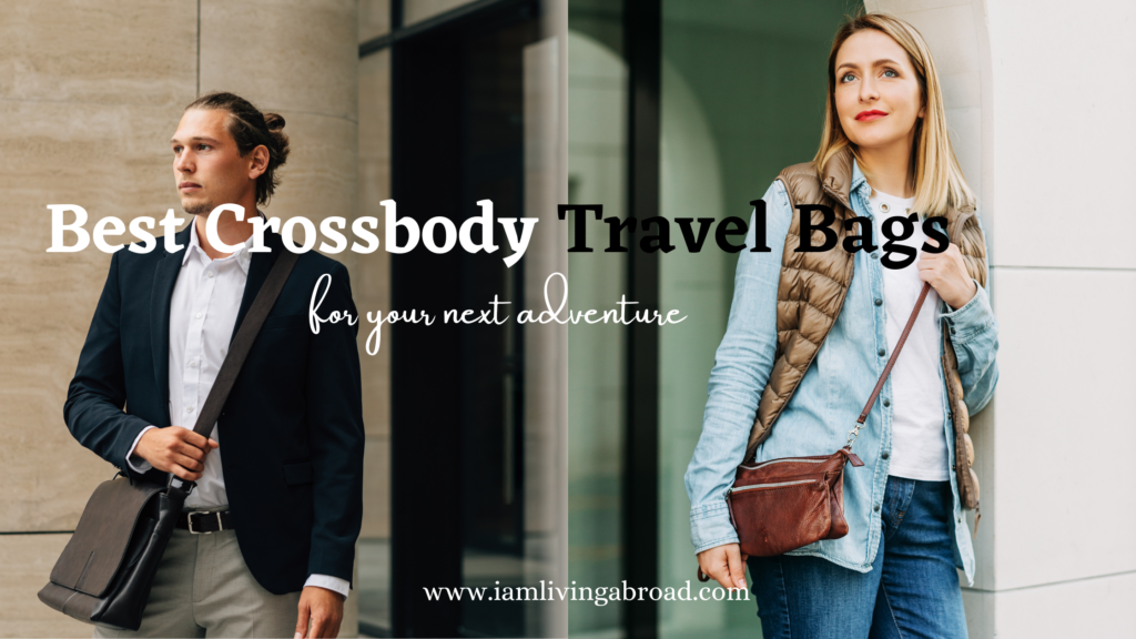 10 Best Crossbody Travel Bag for Your Next Adventure