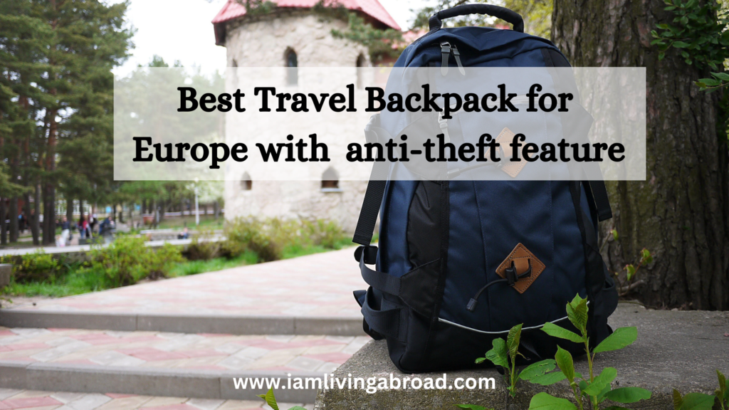 Best Travel Backpack for Europe anti-theft